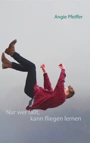 Cover von Nur wer fällt, kann fliegen lernen