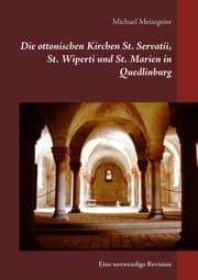 Cover von Die ottonischen Kirchen St. Servatii, St. Wiperti und St. Marien in Quedlinburg