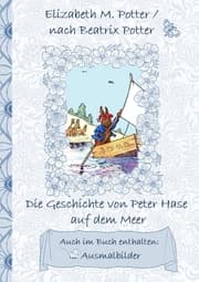 Cover von Die Geschichte von Peter Hase auf dem Meer (inklusive Ausmalbilder, deutsche Erstveröffentlichung! )