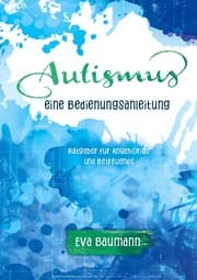 Cover von Autismus. Eine Bedienungsanleitung