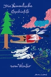 Cover von Die himmlische Geschichte vom Winter