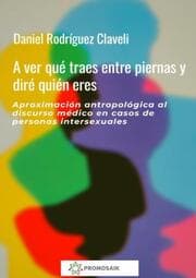 Cover von A ver qué traes entre piernas y diré quién eres.