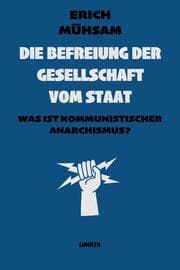 Cover von Die Befreiung der Gesellschaft vom Staat