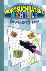 Cover von Das inoffizielle Wortsuchrätsel Buch Teil 2 für MINECRAFT Fans