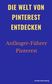 Cover von Die Welt von Pinterest entdecken