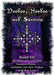 Cover von Voodoo, Hoodoo & Santería - Band 3 Hoodoo Theorie und Voodoo-Praxis - Arbeiten mit den Vodun und den Loas