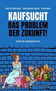 Cover von Kaufsucht überwinden - wie du den Kaufrausch beherrschen kannst !