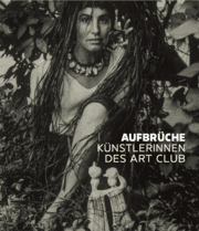 Cover von Aufbrüche. Künstlerinnen des Art Club