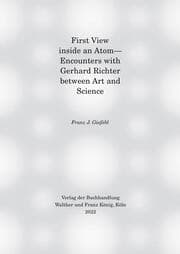 Cover von First view inside an Atom- Encounters with Gerhard Richter between Art and Science