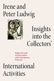 Cover von Irene and Peter Ludwig: Insights into the Collectors International Activities.