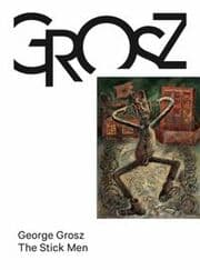 Cover von George Grosz. The Stick Men