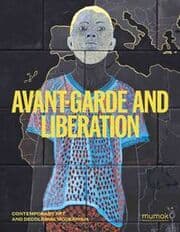 Cover von Avantgarde & Liberation. Contemporary Art and Decolonial Modernism