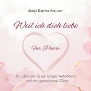 Cover von Weil ich dich liebe. Für Paare