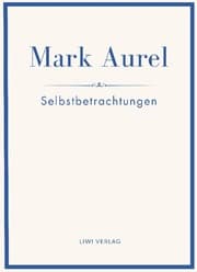 Cover von Mark Aurel: Selbstbetrachtungen. Vollständige Neuausgabe.