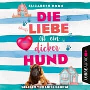 Cover von Die Liebe ist ein dicker Hund