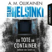 Cover von Die Tote im Container - TEAM HELSINKI