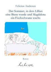 Cover von Der Sommer, in dem Lilian eine Biene wurde und Magdalena ein Fischschwanz wuchs