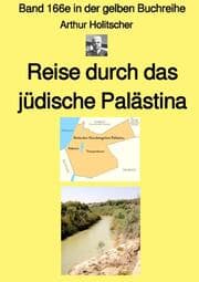 Cover von Reise durch das jüdische Palästina - Band 166e in der gelben Buchreihe bei Jürgen Ruszkowski