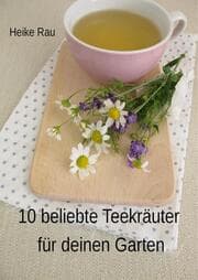 Cover von 10 beliebte Teekräuter für deinen Garten