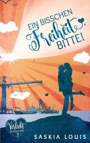 Cover von Ein bisschen Freiheit, bitte! (Verliebt in Eden Bay 7) (Chick-Lit;Liebesroman)