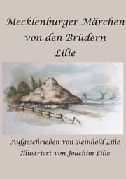 Cover von Mecklenburger Märchen von den Brüdern Lilie