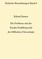 Cover von Die Probleme mit der Exodus Erzählung und der biblischen Chronologie