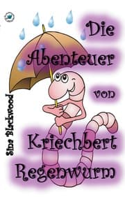Cover von Die Abenteuer von Kriechbert Regenwurm