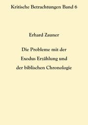 Cover von Die Probleme mit der Exodus Erzählung und der biblischen Chronologie