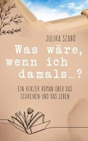 Cover von Was wäre, wenn ich damals...?