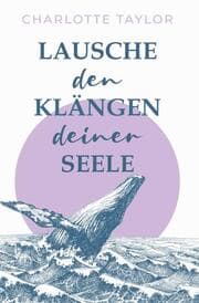 Cover von Lausche den Klängen deiner Seele