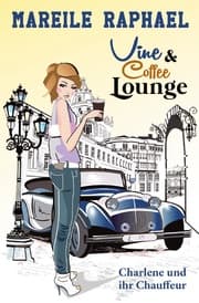Cover von Vine & Coffee Lounge: Charlene und ihr Chauffeur