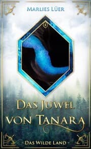 Cover von Das Juwel von Tanara: Das Wilde Land