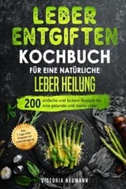 Cover von Leber entgiften Kochbuch für eine natürliche Leber Heilung