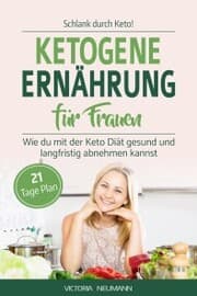 Cover von SCHLANK DURCH KETO! Ketogene Ernährung für Frauen