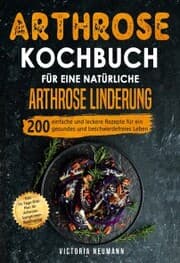 Cover von Arthrose Kochbuch für eine natürliche Arthrose Linderung