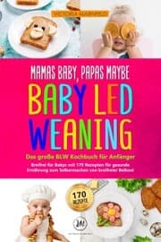 Cover von Mamas Baby, Papas maybe - Baby led Weaning - das große BLW Kochbuch für Anfänger