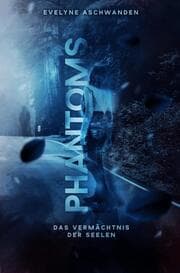 Cover von PHANTOMS - Das Vermächtnis der Seelen
