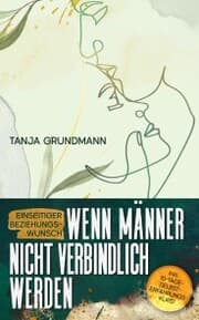Cover von Einseitiger Beziehungswunsch - Wenn Männer nicht verbindlich werden