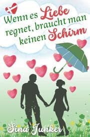 Cover von Wenn es Liebe regnet, braucht man keinen Schirm