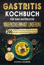 Cover von Gastritis Kochbuch für eine natürliche Magenschleimhaut Linderung