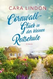 Cover von Cornwall-Glück in der kleinen Reitschule