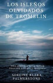 Cover von Los isleños olvidados de Tromelin: ¡Una historia de la mayor traición fiel de la historia!