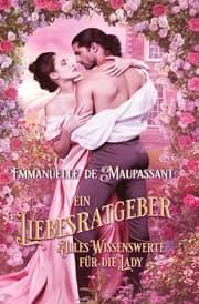 Cover von Ein Liebesratgeber - Alles Wissenswerte für die Lady