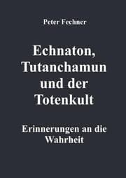 Cover von Echnaton, Tutanchamun und der Totenkult
