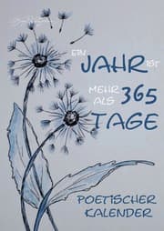 Cover von Ein Jahr ist mehr als 365 Tage - Poetischer Kalender