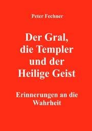 Cover von Der Gral, die Templer und der Heilige Geist