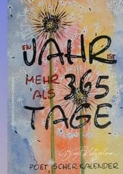 Cover von Ein Jahr ist mehr als 365 Tage - Poetischer Kalender