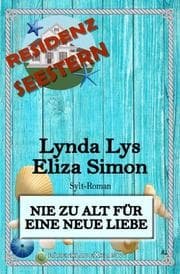 Cover von RESIDENZ SEESTERN - NIE ZU ALT FÜR EINE NEUE LIEBE Ein Sylt-Roman