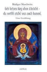 Cover von Geh keinen Weg ohne Absicht - du weißt nicht, was noch kommt.
