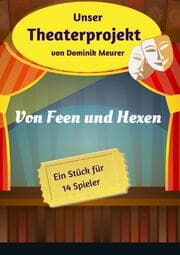Cover von Unser Theaterprojekt, Band 19 - Von Feen und Hexen